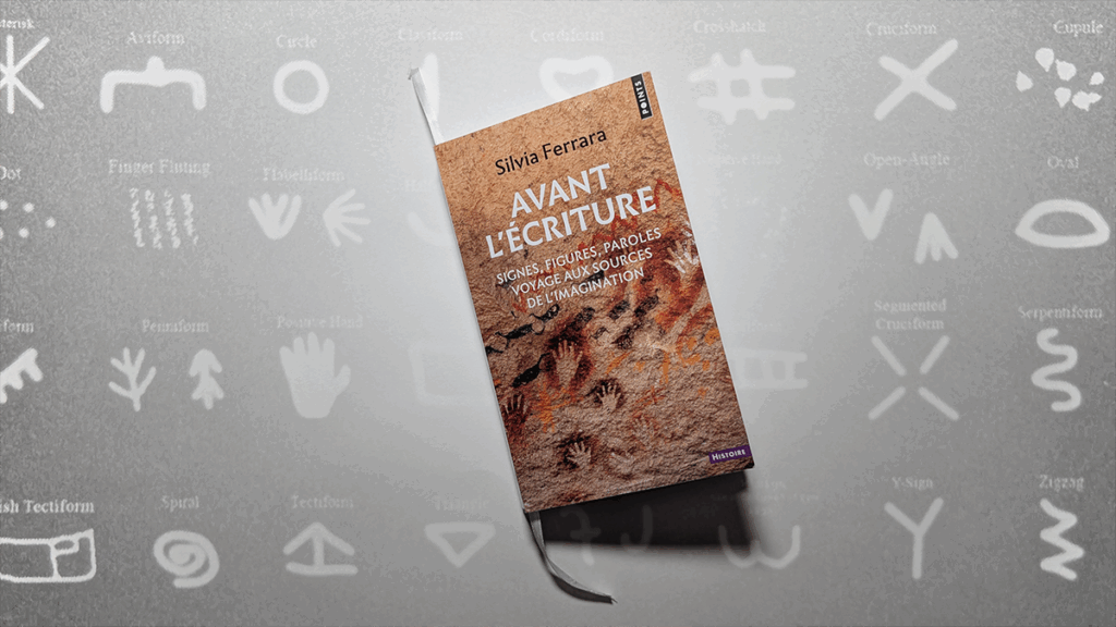 Couverture du livre de Silvia Ferrara : Avant l'écriture / Signes, figures, paroles / Voyage aux sources de l'imagination